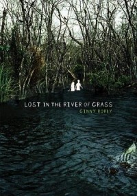 Джинни Рорби - Lost in the River of Grass