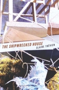 Клэр Тревьен - The Shipwrecked House