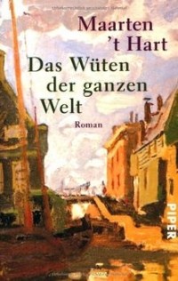 Маартен 'т Харт - Das Wüten der ganzen Welt