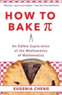 Юджиния Ченг - How to bake pi