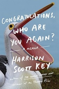 Харрисон Скотт Ки - Congratulations, Who Are You Again?