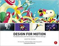 Austin Shaw - Design for Motion: Fundamentals and Techniques of Motion Design