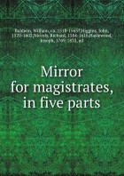 William Baldwin - Mirror for magistrates, in five parts