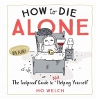 Mo Welch - How to die alone