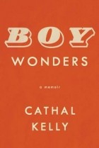 Катал Келли - Boy Wonders: A Memoir