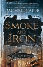 Rachel Caine - Smoke and Iron
