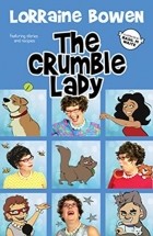 Лоррейн Боуэн - The Crumble Lady: Wacky children&#039;s stories from Britain&#039;s Got Talent Golden Buzzer winner!