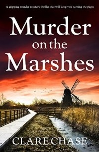 Клэр Чейз - Murder on the Marshes