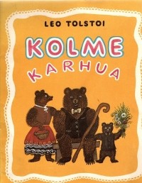 Лев Толстой - Kolme karhua / Три медведя. Сказка (на финском языке)