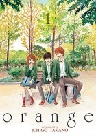 Итиго Такано - Orange: The Complete Collection, Volume 1