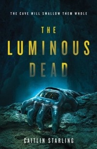 Caitlin Starling - The Luminous Dead