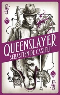 Sebastien de Castell - Queenslayer