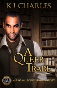 К. Дж. Чарльз - A Queer Trade