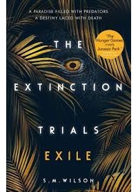 С. М. Уилсон - Extinction Trials: Exile