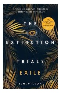 С. М. Уилсон - Extinction Trials: Exile