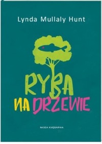 Линда Маллэли Хант - Ryba na drzewie