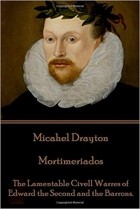 Michael Drayton - Mortimeriados