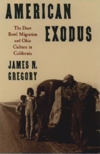 James N. Gregory - American Exodus the Dust Bowl Migration and Okie Culture in California