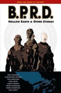  - B.P.R.D., Vol. 1: Hollow Earth and Other Stories