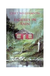 Чет Уильямсон - Figures in Rain: Weird and Ghostly Tales