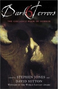  - Dark Terrors 6: The Gollancz Book of Horror