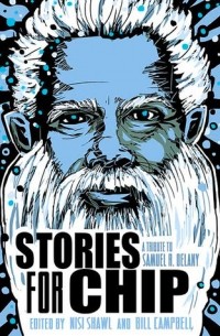 без автора - Stories for Chip: A Tribute to Samuel R. Delany