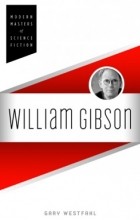 Gary Westfahl - William Gibson