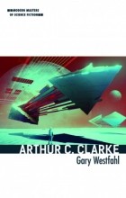 Gary Westfahl - Arthur C. Clarke