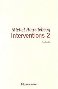 Michel Houellebecq - Interventions 2