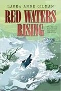 Лаура Энн Гилман - Red Waters Rising