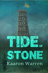 Kaaron Warren - Tide of Stone