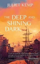 Juliet Kemp - The Deep and Shining Dark