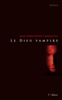 Жан-Кристоф Шометт - Le Dieu Vampire