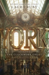Лора Руби - York: The Clockwork Ghost