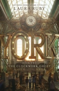 Лора Руби - York: The Clockwork Ghost