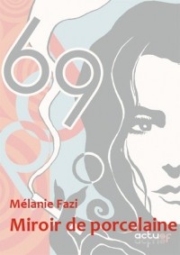Мелани Фази - Miroir de porcelaine