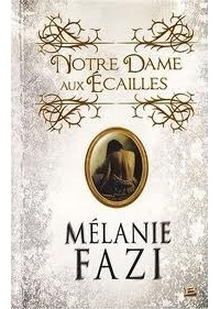 Мелани Фази - Notre-Dame aux écailles