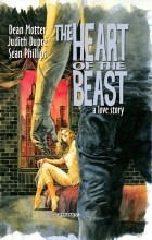  - The Heart of the Beast: A Love Story