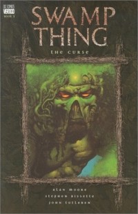 Алан Мур - Swamp Thing VOL 03: The Curse