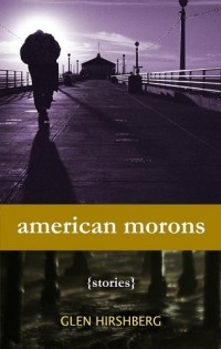 Глен Хиршберг - American Morons