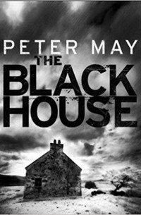 Питер Мэй - The Blackhouse