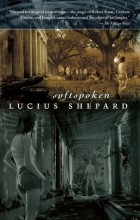 Люциус Шепард - Softspoken