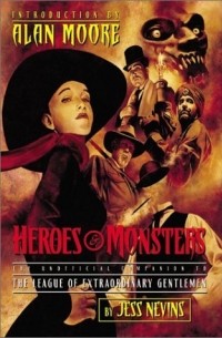  - Heroes & Monsters: The Unofficial Companion to the League of Extraordinary Gentlemen