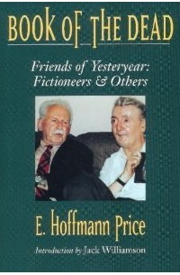 Book of the Dead: Friends of Yesteryear: Fictioneers & Others