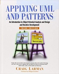 Крэг Ларман - Applying UML and Patterns: An Introduction to Object-Oriented Analysis and Design and Iterative Development