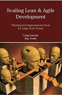 Крэг Ларман - Scaling Lean & Agile Development: Thinking and Organizational Tools for Large-Scale Scrum