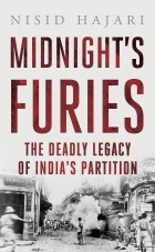 Нисид Хаджари - Midnight&#039;s Furies: The Deadly Legacy of India’s Partition
