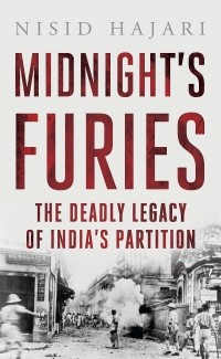 Нисид Хаджари - Midnight's Furies: The Deadly Legacy of India’s Partition