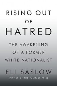 Эли Саслоу - Rising Out of Hatred: The Awakening of a Former White Nationalist