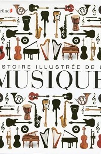 Jean-Pierre Dauliac - Histoire illustrée de la musique